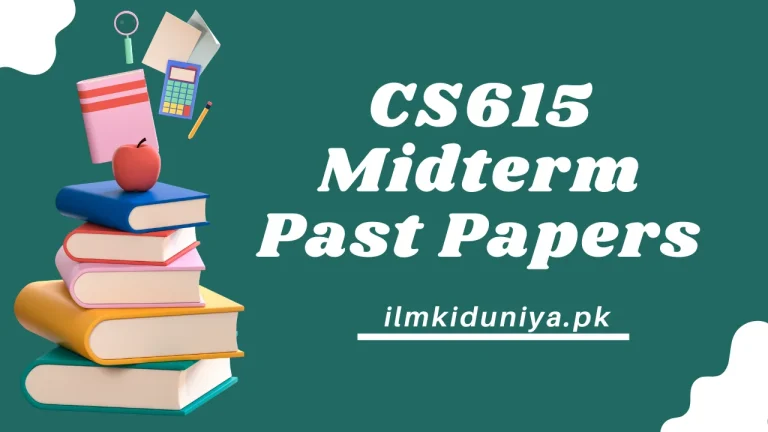 CS615 Midterm Past Papers [Waqar, Moaaz, Junaid Files]