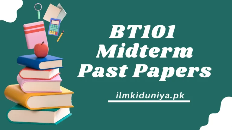 BT101 Midterm Past Papers [Moaaz, Waqar, And Junaid Files]