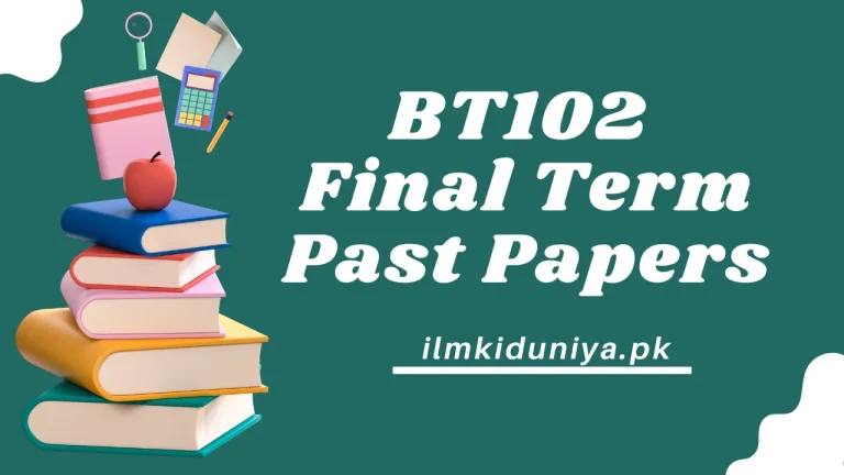 BT102 Final Term Past Papers