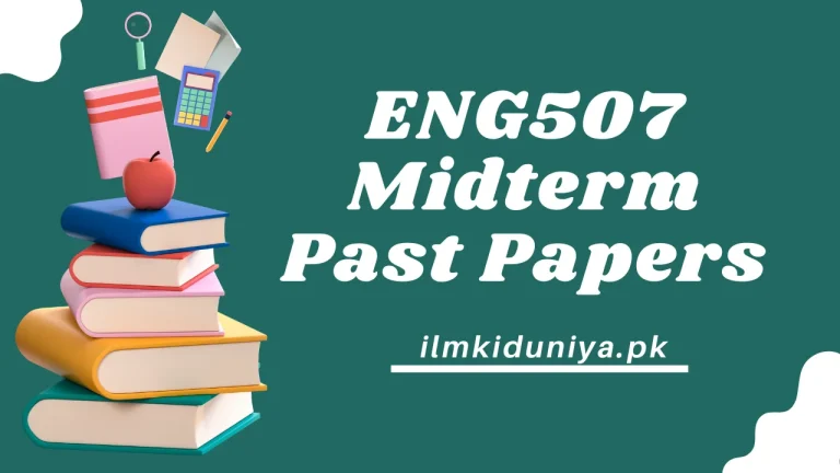 ENG507 Midterm Past Papers