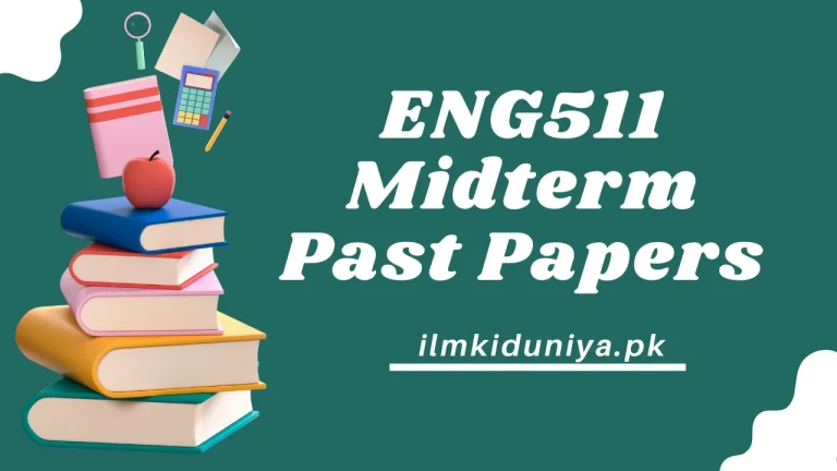 ENG511 Midterm Past Papers