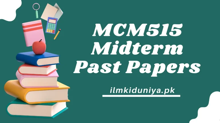 MCM515 Midterm Past Papers [Moaaz, Waqar, And Junaid Files]