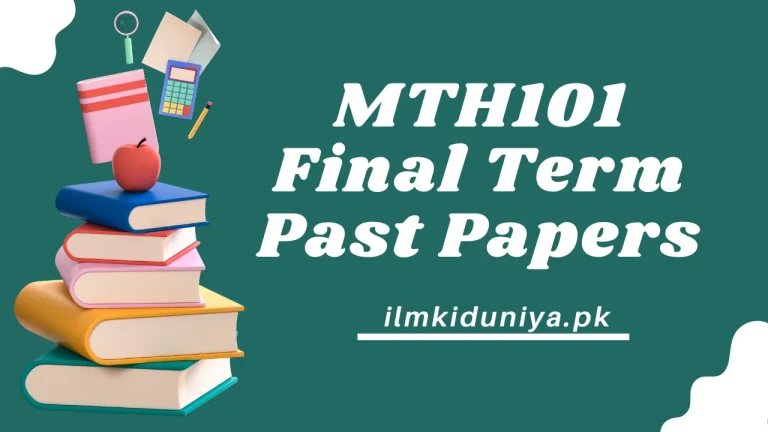 MTH101 Final Term Past Papers [Waqar, Moaaz, Junaid Files]