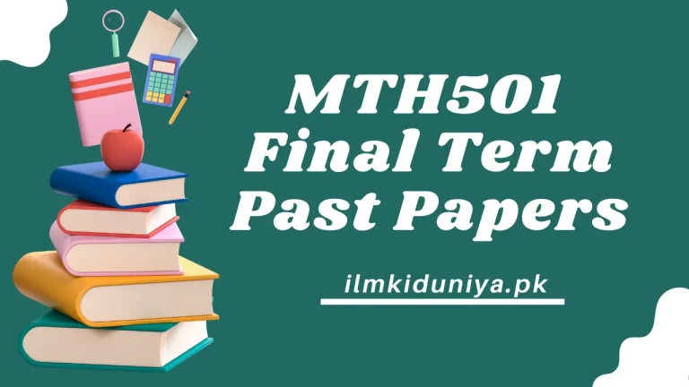 MTH501 Final Term Past Papers [Waqar, Moaaz, Junaid Files]