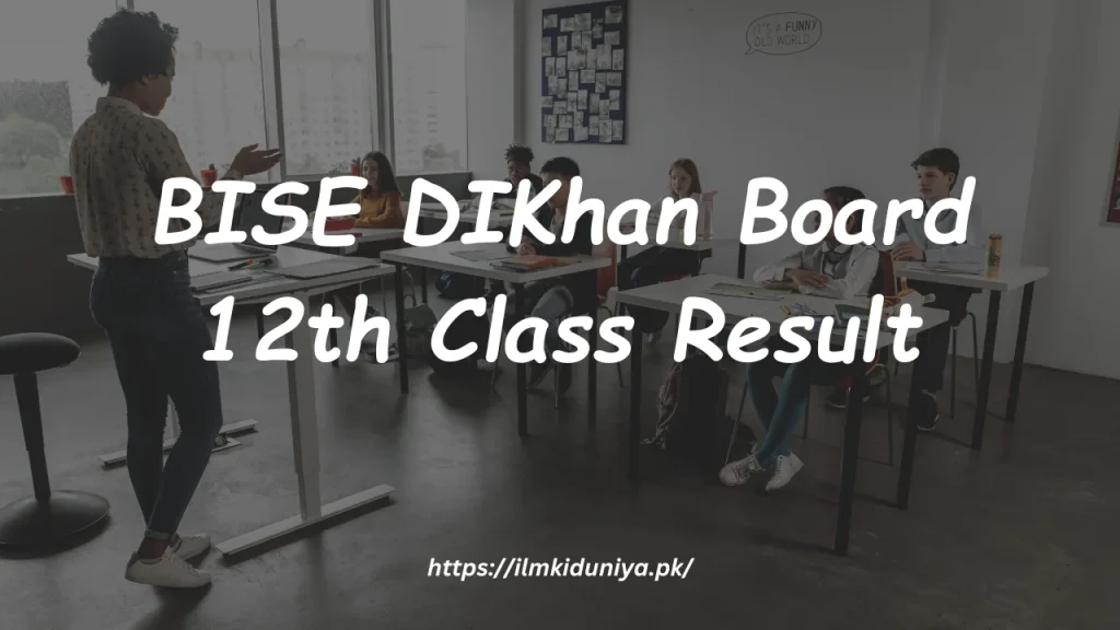 BISE DIKhan Board 12th Class Result