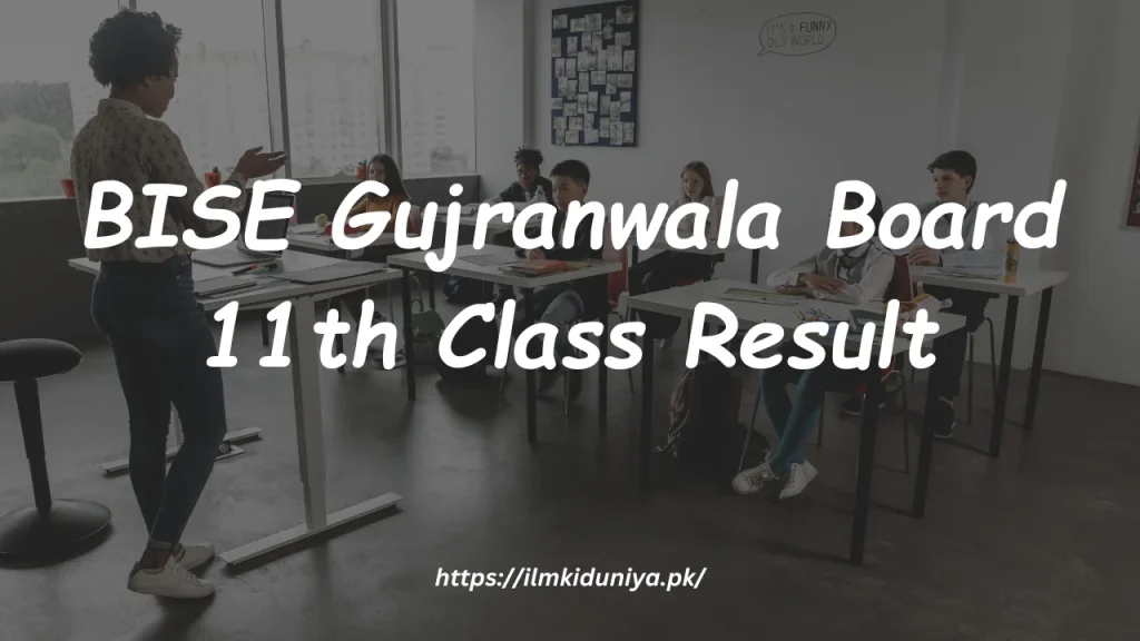 BISE Gujranwala Board 11th Class Result