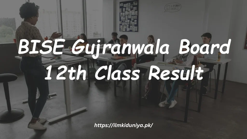 BISE Gujranwala Board 12th Class Result